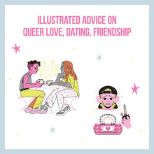 Load image into Gallery viewer, The Ex-Girlfriend of My Ex-Girlfriend Is My Girlfriend: Advice on Queer Dating, Love, and Friendship
