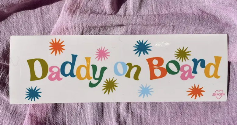 Bumper Sticker - Daddy On Board