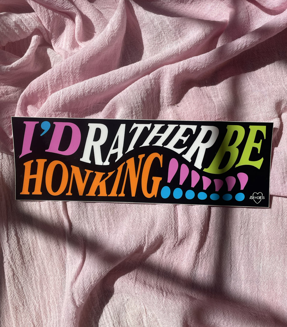 Bumper Sticker - I'd Rather Be Honking